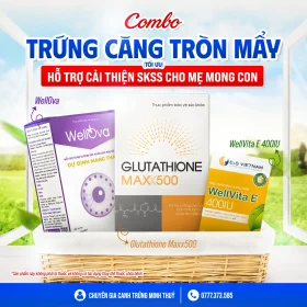 COMBO TRỨNG CĂNG TRÒN MẨY (TỐI ƯU) – HỖ TRỢ CẢI THIỆN SKSS CHO MẸ MONG CON